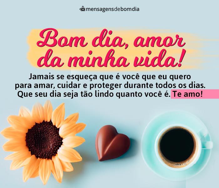 Bom Dia Amor da Minha Vida!