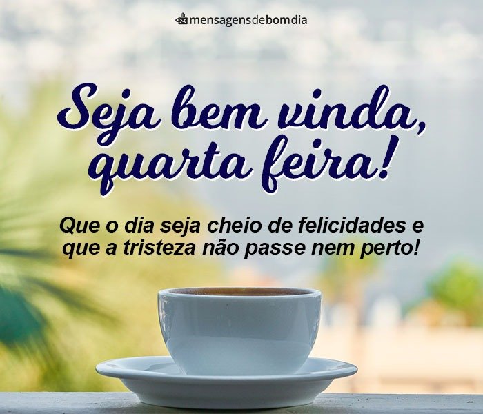 Mensagens de Bom Dia Quarta-Feira