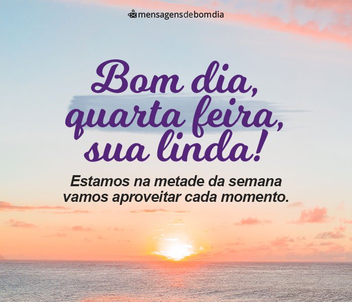 Mensagens de Bom Dia Quarta-Feira