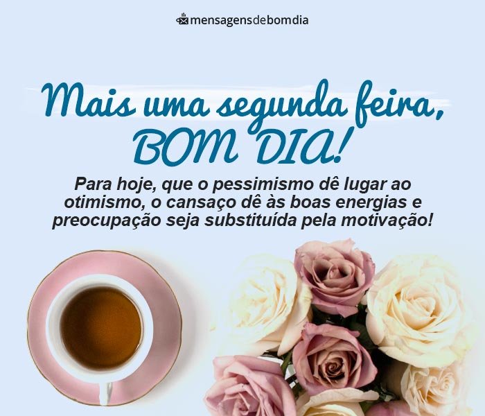 Mensagens de Bom Dia Segunda-Feira +78 Opções Prontas para Compartilhar