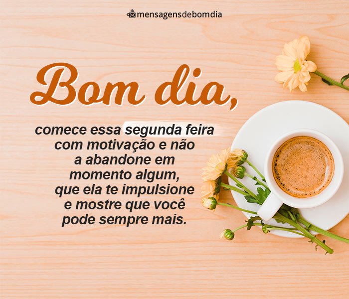 Mensagens de Bom Dia Segunda-Feira +78 Opções Prontas para Compartilhar