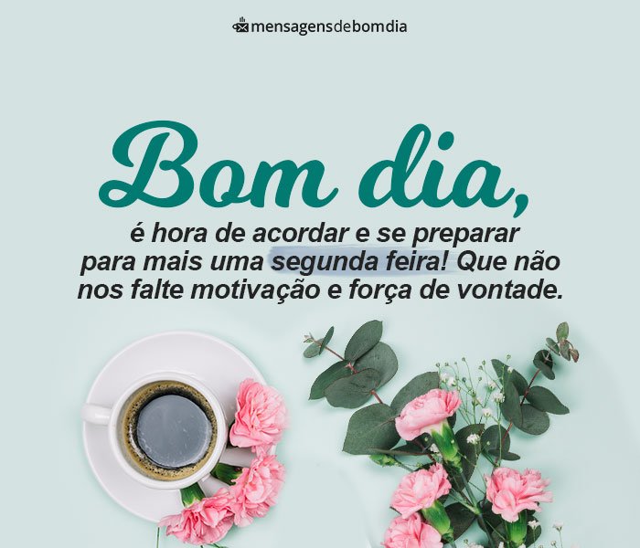 Mensagens de Bom Dia Segunda-Feira +78 Opções Prontas para Compartilhar