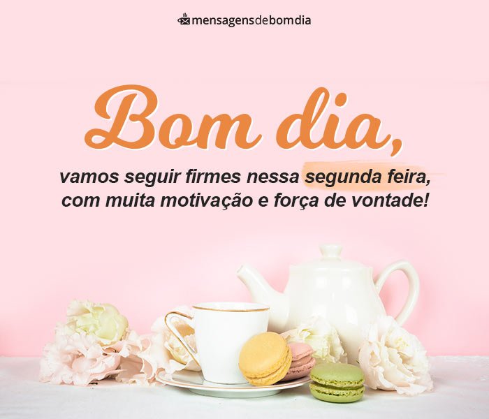 Mensagens de Bom Dia Segunda-Feira +78 Opções Prontas para Compartilhar