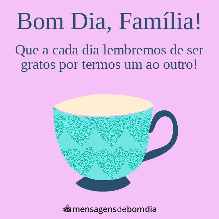 Frases de Bom Dia para Família