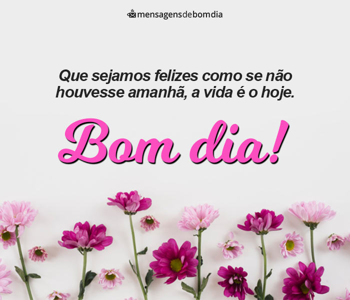 133 Mensagens de Bom dia (para o dia de hoje)