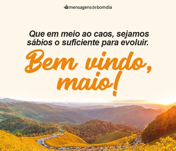 Seja Bem-Vindo Maio!