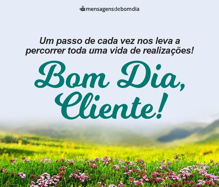 Bom Dia Cliente!