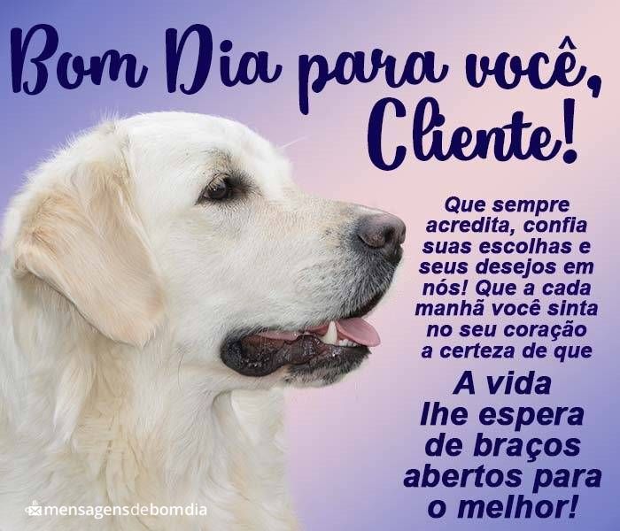 Bom Dia Cliente!