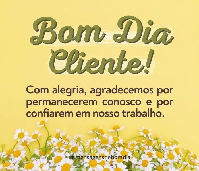 Bom Dia Cliente!