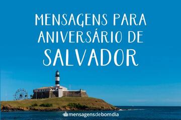 Imagem do post Mensagens para Aniversário de Salvador