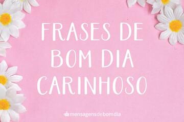 Imagem do post Frases de Bom Dia Carinhoso