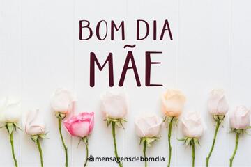 Imagem do post Bom dia, Mãe