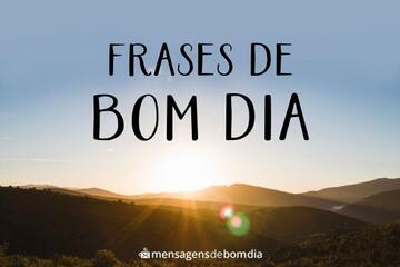 Imagem do post Frases de Bom Dia