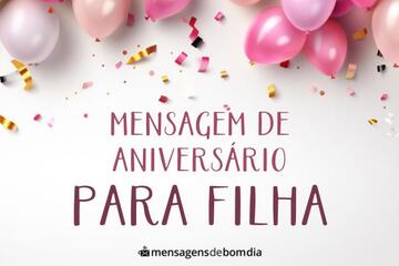 Imagem do post Mensagem de Aniversário para Filha