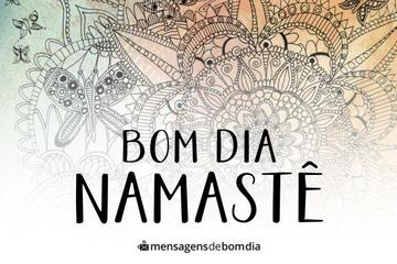 Imagem do post Namastê! Bom Dia Com Muita Positividade