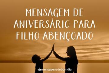 Imagem do post Mensagem de Aniversário para Filho Abençoado