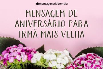 Imagem do post Mensagem de Aniversário Para irmã Mais Velha