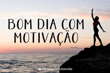 Imagem do post Bom dia com Motivação