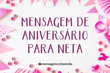 Imagem do post Mensagem de Aniversário Para Neta