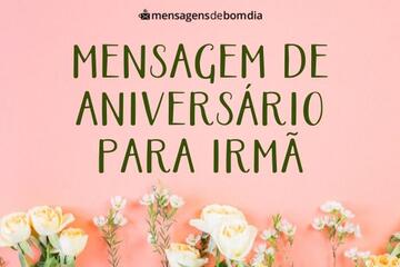 Imagem do post 87 Mensagens de Aniversário para Irmã