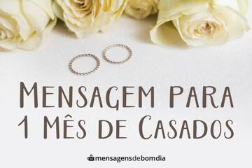 Imagem do post Mensagem para 1 Mês de Casados