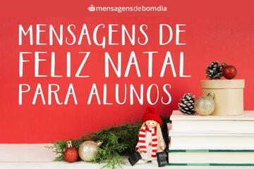 Imagem do post Mensagens de Feliz Natal para Alunos