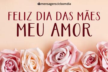 Imagem do post Feliz Dia das Mães meu Amor!