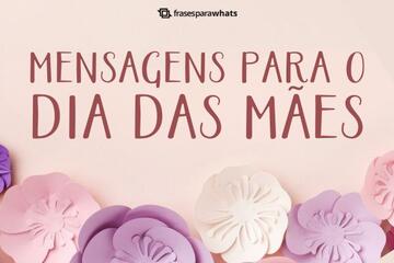 Imagem do post Mensagens para o Dia das Mães