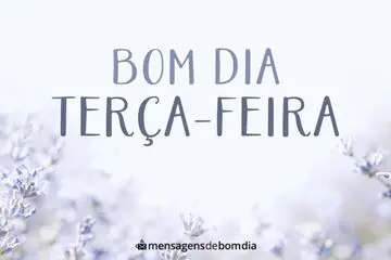 Imagem do post relacionado: Bom Dia Terça-Feira