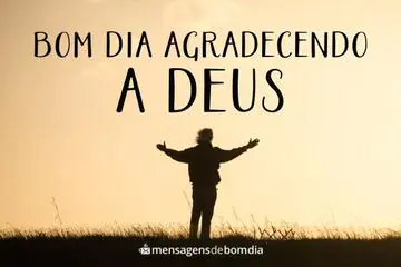 Imagem do post relacionado: Bom dia Agradecendo a Deus