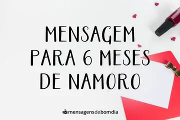 Imagem do post relacionado: Mensagem para 6 Meses de Namoro