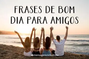 Imagem do post relacionado: Frases de Bom Dia para Amigos