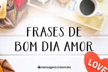 Imagem do post relacionado: Frases de Bom Dia Amor