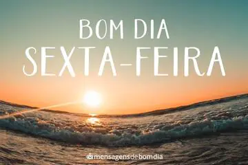 Imagem do post relacionado: Bom Dia Sexta-Feira