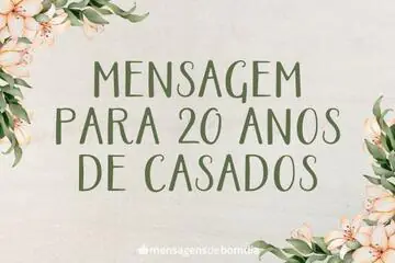 Imagem do post relacionado: Mensagem para 20 Anos de Casados