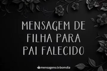 Imagem do post relacionado: Mensagem de Filha para Pai Falecido