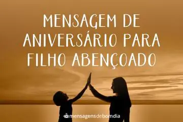 Imagem do post relacionado: Mensagem de Aniversário para Filho Abençoado