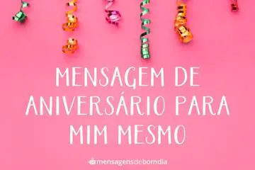 Imagem do post relacionado: Mensagem de Aniversário Para Mim Mesmo