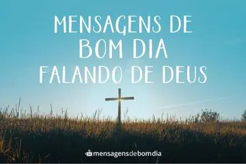 Imagem do post relacionado: Mensagens de Bom Dia falando de Deus