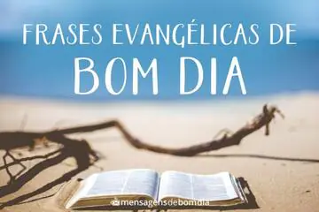 Imagem do post relacionado: Frases Evangélicas de Bom Dia