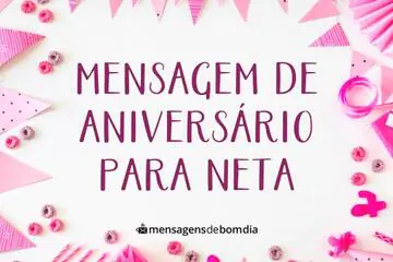 Imagem do post relacionado: Mensagem de Aniversário Para Neta