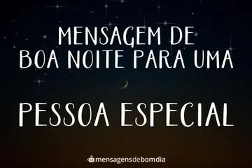 Imagem do post relacionado: Mensagem de Boa noite Para uma Pessoa Especial