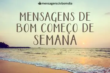 Imagem do post relacionado: Mensagens de Bom Começo de Semana