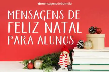 Imagem do post relacionado: Mensagens de Feliz Natal para Alunos