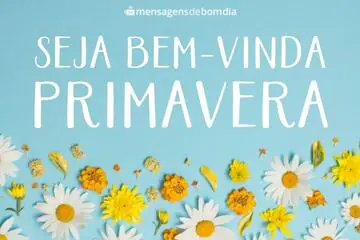 Imagem do post relacionado: Seja Bem-vinda Primavera - Mensagens para Desejar uma Feliz Primavera