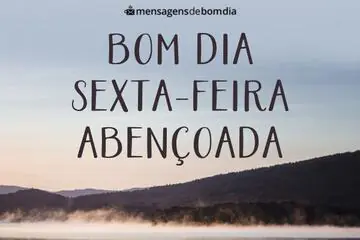 Imagem do post relacionado: Bom dia Sexta-Feira Abençoada