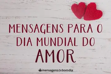 Imagem do post relacionado: Mensagens para Dia Mundial do Amor