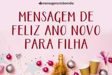 Imagem do post relacionado: Mensagem de Feliz Ano novo para Filha